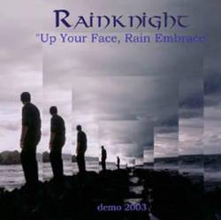 RainKnight : Up Your Face, Rain Embrace